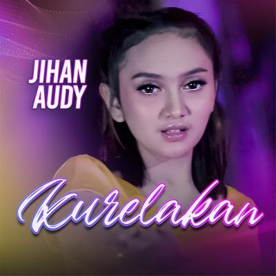 Kurelakan By Jihan Audy's cover