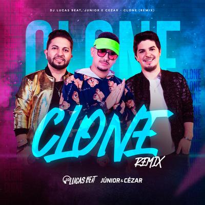 Clone (Remix) By DJ Lucas Beat, Junior e Cezar's cover