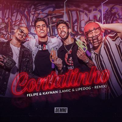 Contatinho (Remix) By Lamic, Lipe Dog, Felipe & Kaynan's cover