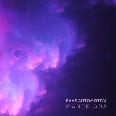 RAVE AUTOMOTIVA MANDELADA (feat. Mc Gw)'s cover