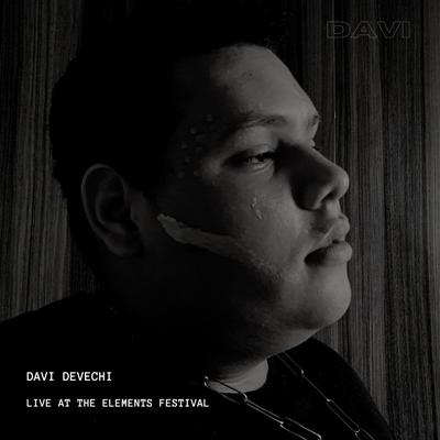 Davi Devechi (Live at Elements Festival) (Ao Vivo)'s cover