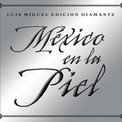 México En La Piel By Luis Miguel's cover