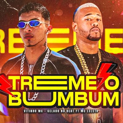 Treme o Bumbum By Gelado No Beat, Vitinho MC, Mc Leléto's cover