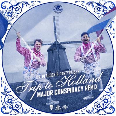 Trip to Holland (Major Conspiracy Remix) By Dr. Peacock, PARTYRAISER, Major Conspiracy's cover