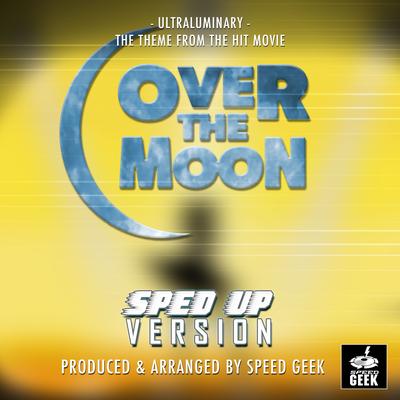 Ultraluminary (From "Over The Moon") (Sped Up)'s cover