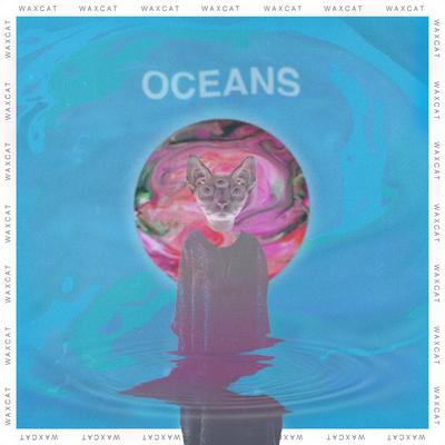 Oceans By Waxcat's cover