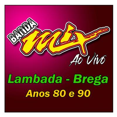 LAMBADA - BREGA ANOS 80 E 90's cover