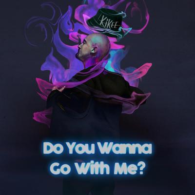 Do You Wanna Go With Me? By Kikee, Carlos Tomasi's cover