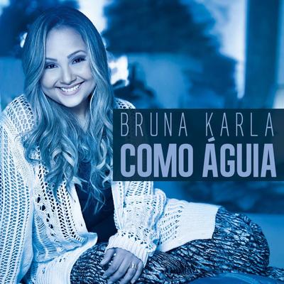Como Águia By Bruna Karla's cover