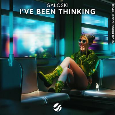 I've Been Thinking By Galoski's cover