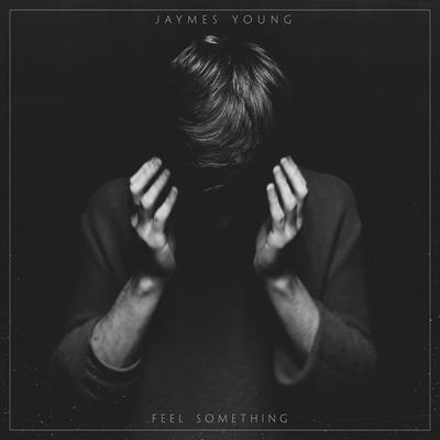 Feel Something By Jaymes Young's cover