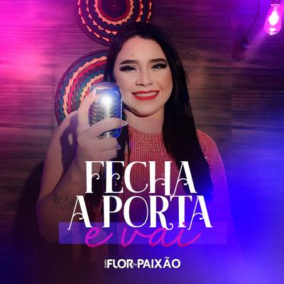 Fecha a Porta e Vai By Banda Flor da Paixão's cover