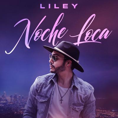 Noche Loca By Liley's cover