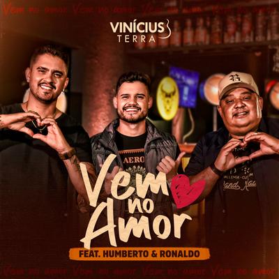 Vem no Amor By Vinícius Terra, Humberto & Ronaldo's cover
