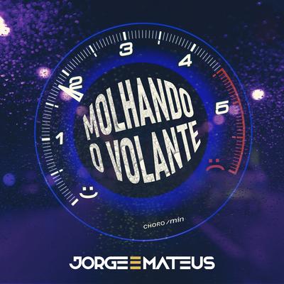 Molhando o Volante By Jorge & Mateus's cover
