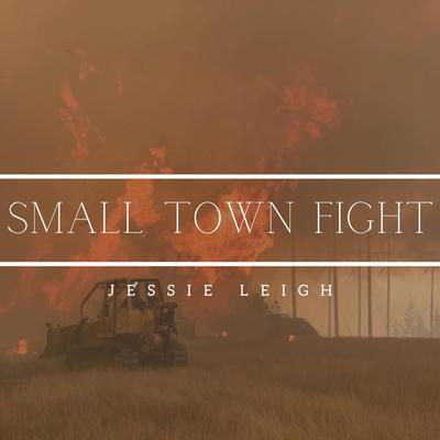 Small Town Fight By Jessie Leigh's cover