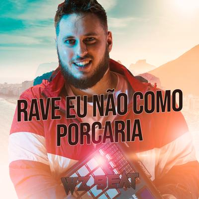 Rave Eu Não Como Porcaria (Original)'s cover