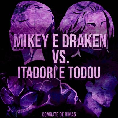 Mikey e Draken VS. Itadori e Todo By Yondax's cover