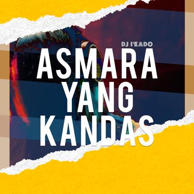 Asmara Yang Kandas By DJ i'Kado's cover