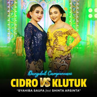 Cidro VS Klutuk (Campursari Version) By Syahiba Saufa, Shinta Arsinta's cover