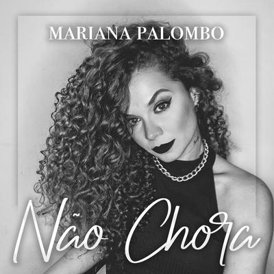 Não Chora By Mariana Palombo's cover