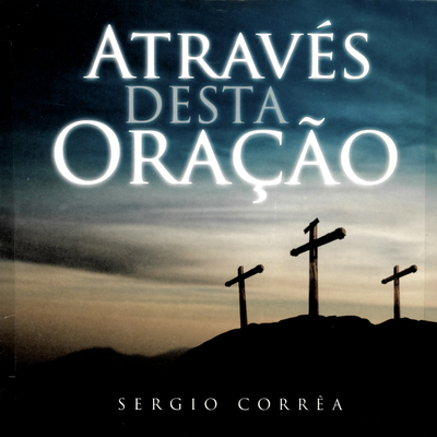 Através Desta Oração By Sérgio Correa's cover
