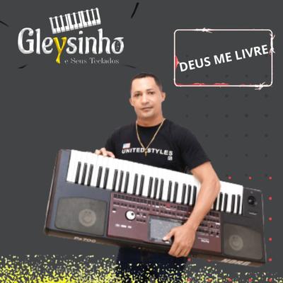 Deus Me Livre By Gleysinho e Seus Teclados's cover