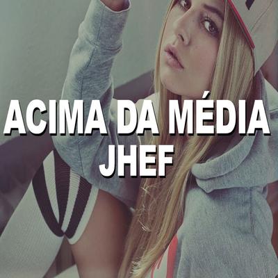 Acima da Média By Jhef's cover