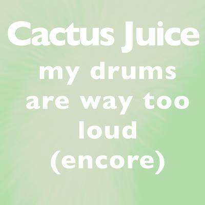 My Drums Are Way Too Loud (Encore)'s cover