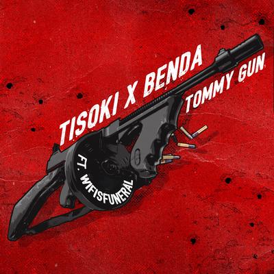 Tommy Gun (with Wifisfuneral) By Tisoki, Benda, Wifisfuneral's cover