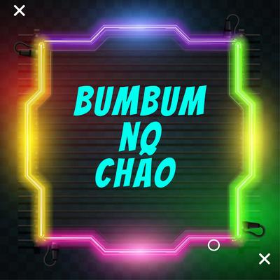 Bumbum no Chão By DJ LC GARCIA's cover