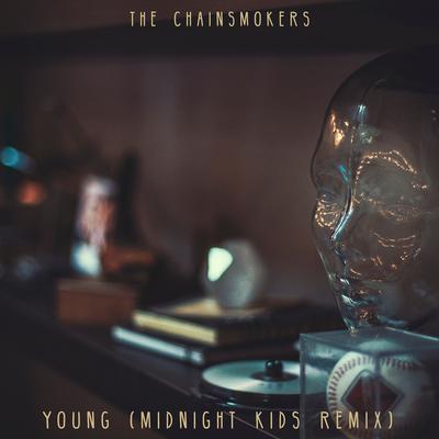 Young (Midnight Kids Remix) By The Chainsmokers's cover