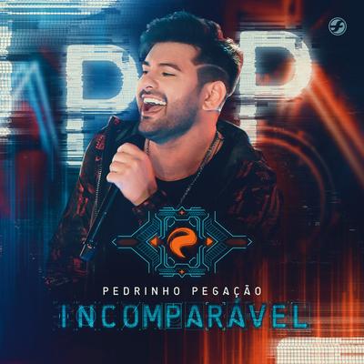 Incomparável By Pedrinho Pegação's cover