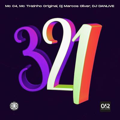 321 By MC C4, Mc THzinho original, Dj Marcos Oliver, DJ DANLIVE's cover