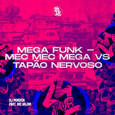 Mega Funk - Mec Mec Mega vs Tapão Nervoso (Remix)'s cover