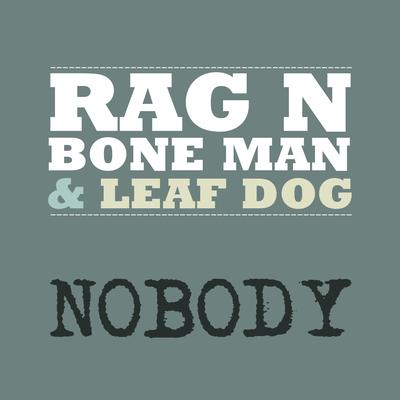 Nobody (Instrumental) By Leaf Dog, Rag'n'Bone Man's cover