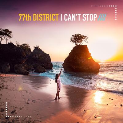 I Can't Stop By 77th District's cover