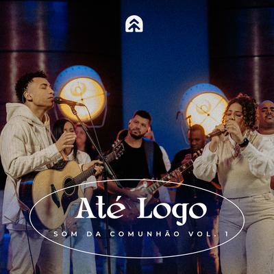 Até Logo By Som Da Comunhão, Abdiel Arsenio, Catarina Santos's cover