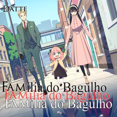 Família do Bagulho | Spy × Family Rap By Datte's cover