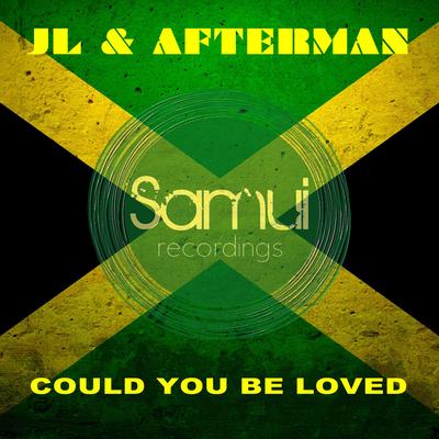 Could You Be Loved (Club Mix) By JL & Afterman's cover