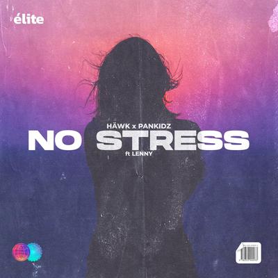 No Stress By HÄWK, Lenny, PANKIDZ's cover