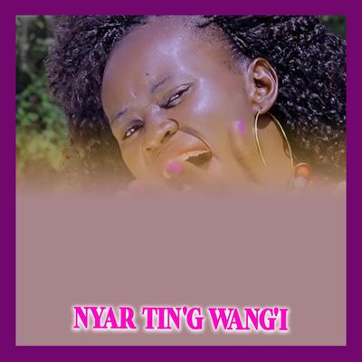 NYAR TIN'G WANG'I's cover