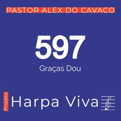 Graças Dou By Pastor Alex do Cavaco's cover