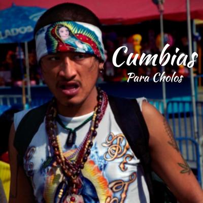 Cumbias Para Cholos's cover