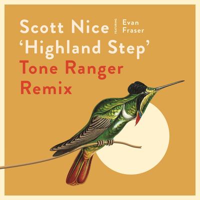 Highland Step (Tone Ranger Remix) By Scott Nice, Evan Fraser, Tone Ranger's cover