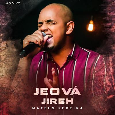 Jeová Jireh (Ao Vivo) By Mateus Pereira's cover