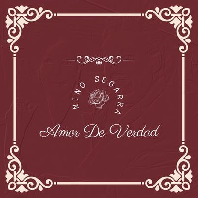 Amor De Verdad By Nino Segarra's cover