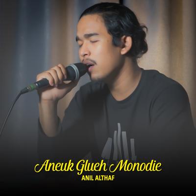 Aneuk Glueh Monodie (Cover)'s cover