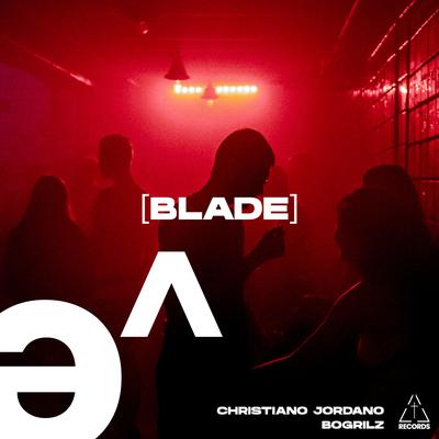 Blade (Radio Edit) By Christiano Jordano, BoGriLZ's cover