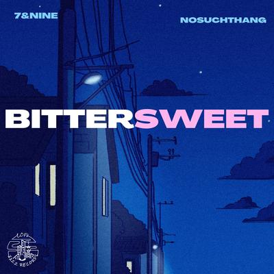 Bittersweet By 7&NiNE, Nosuchthang's cover